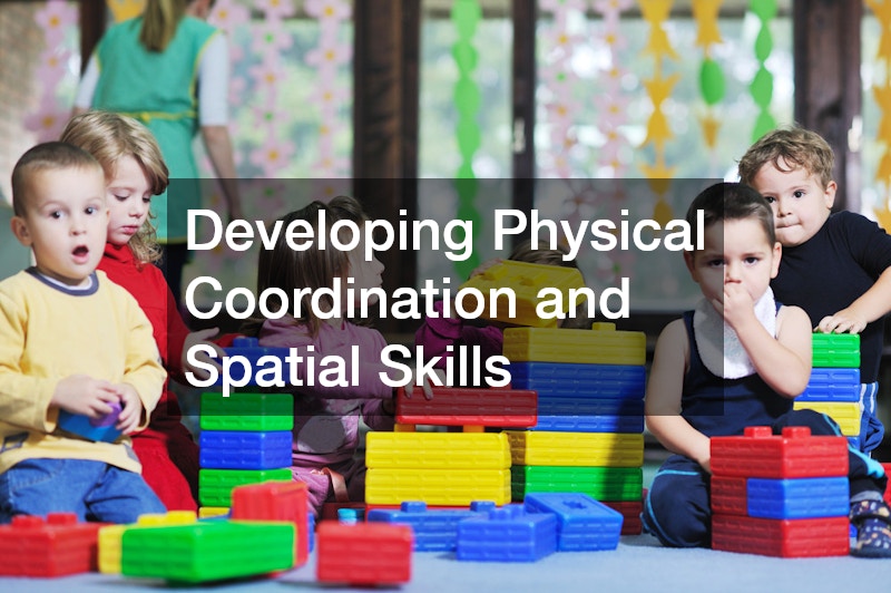 Developing Physical Coordination and Spatial Skills