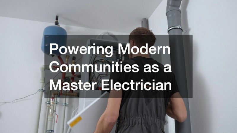Powering Modern Communities as a Master Electrician