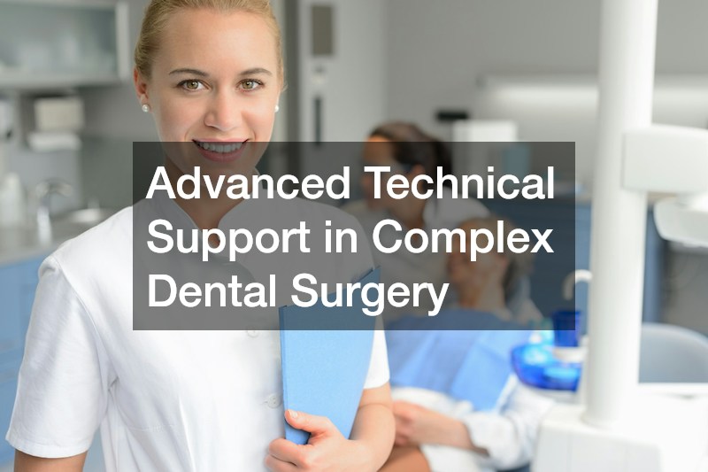 Advanced Technical Support in Complex Dental Surgery