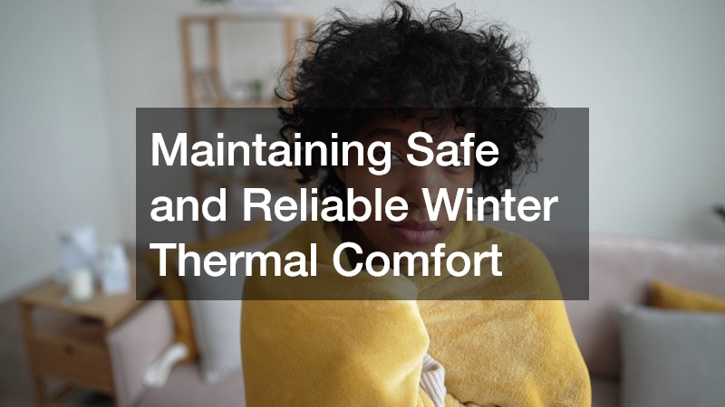 Maintaining Safe and Reliable Winter Thermal Comfort