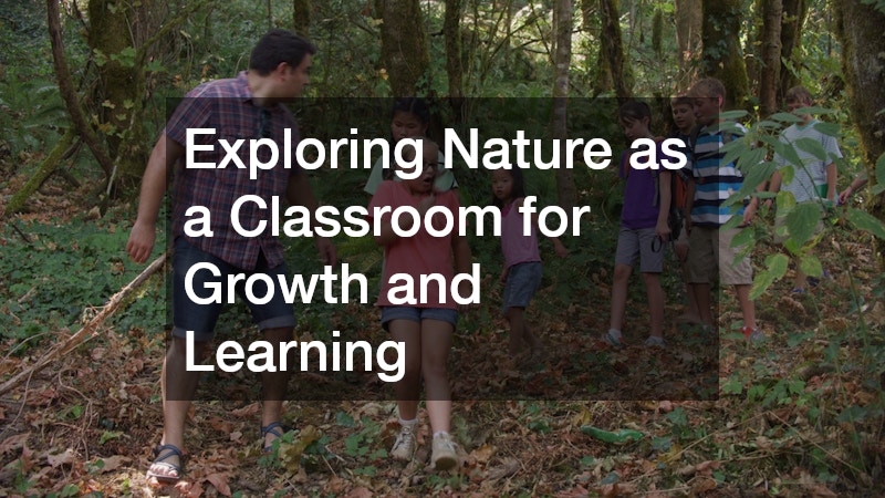 Exploring Nature as a Classroom for Growth and Learning