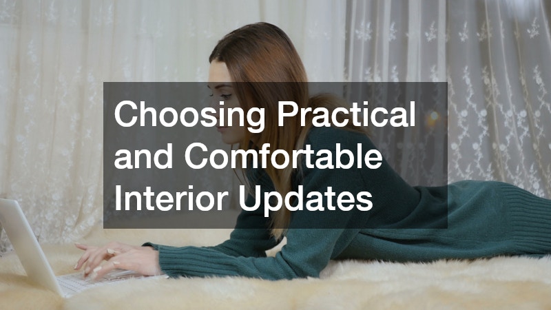 Choosing Practical and Comfortable Interior Updates