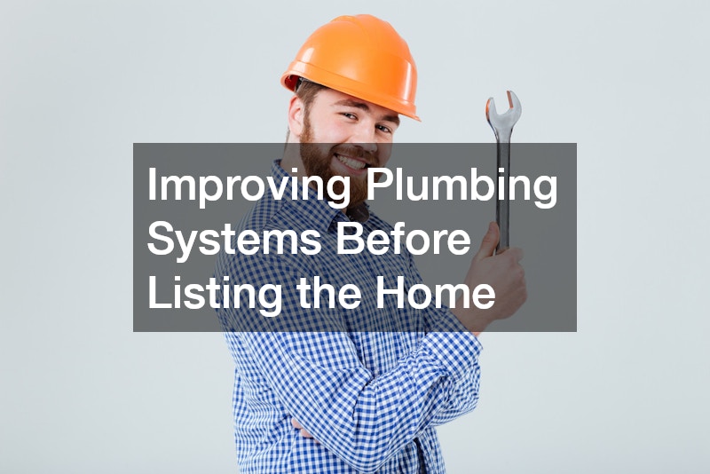 Improving Plumbing Systems Before Listing the Home