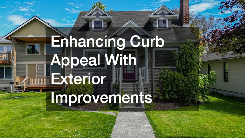 Enhancing Curb Appeal With Exterior Improvements