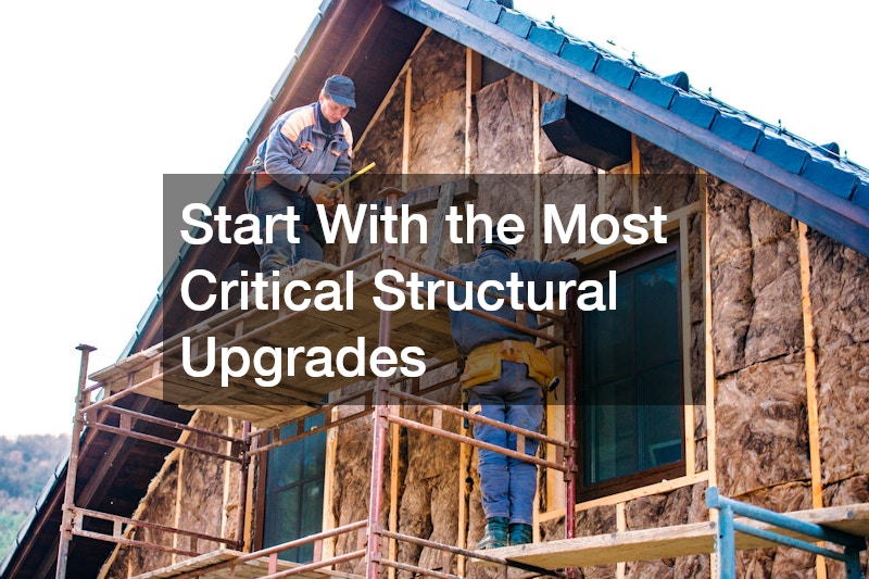 Start With the Most Critical Structural Upgrades