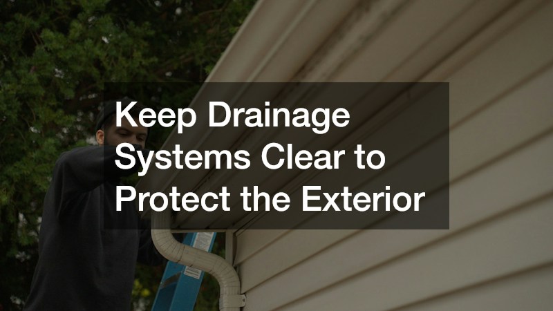 Keep Drainage Systems Clear to Protect the Exterior