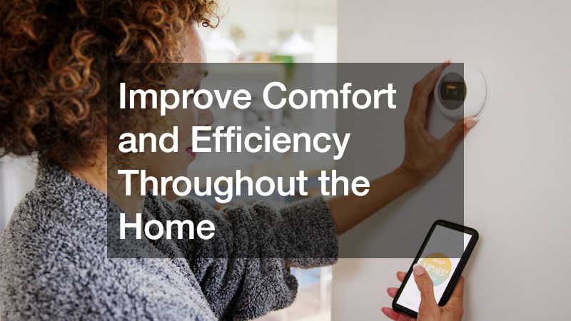 Improve Comfort and Efficiency Throughout the Home