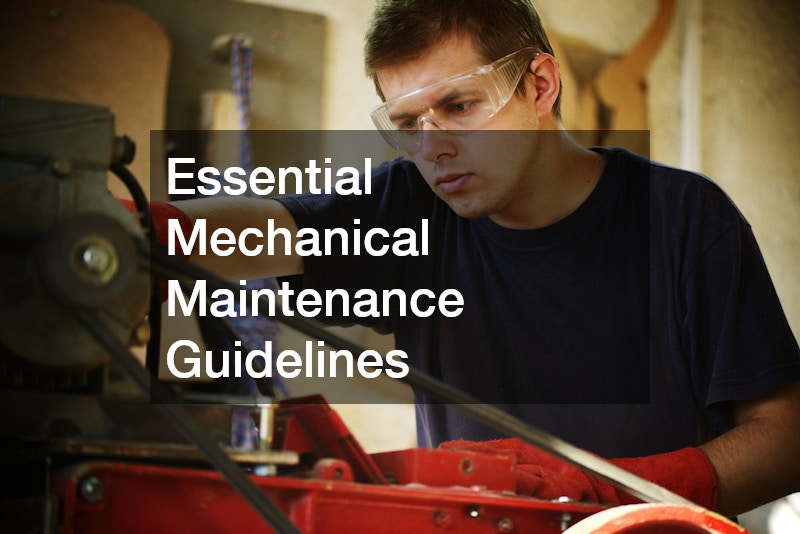 Essential Mechanical Maintenance Guidelines