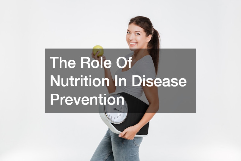 The Role Of Nutrition In Disease Prevention