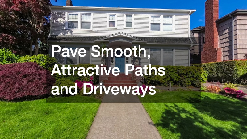 Pave Smooth, Attractive Paths and Driveways