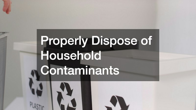 Properly Dispose of Household Contaminants