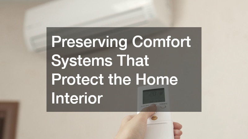 Preserving Comfort Systems That Protect the Home Interior