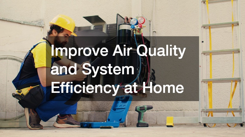 Improve Air Quality and System Efficiency at Home