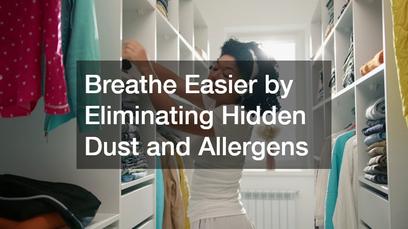 Breathe Easier by Eliminating Hidden Dust and Allergens