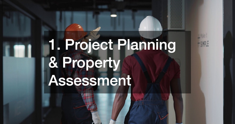 1. Project Planning & Property Assessment