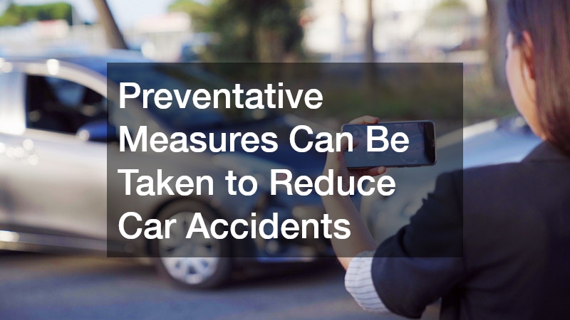 Preventative Measures Can Be Taken to Reduce Car Accidents
