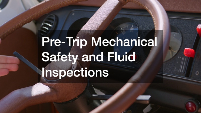 Pre-Trip Mechanical Safety and Fluid Inspections