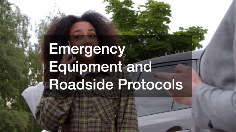 Emergency Equipment and Roadside Protocols