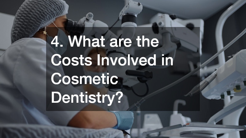 4. What are the Costs Involved in Cosmetic Dentistry?
