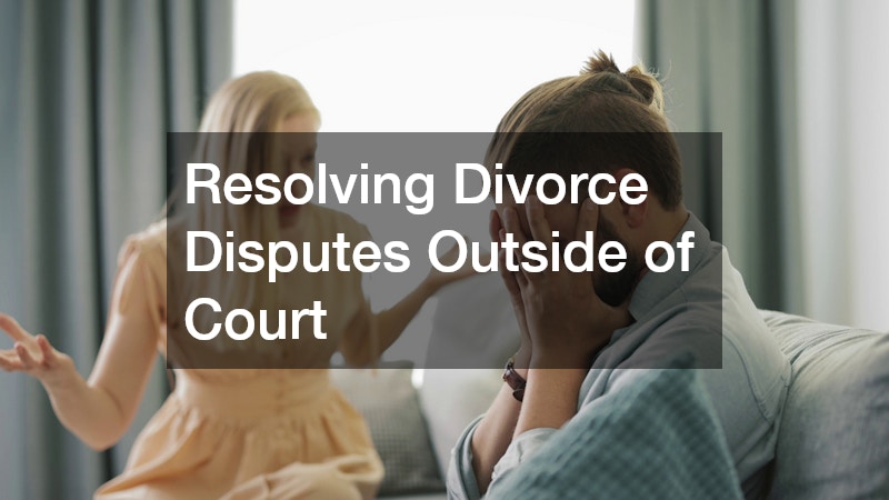 Resolving Divorce Disputes Outside of Court