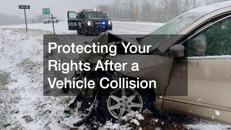 Protecting Your Rights After a Vehicle Collision
