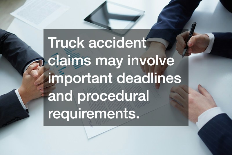 Truck accident claims may involve important deadlines and procedural requirements.
