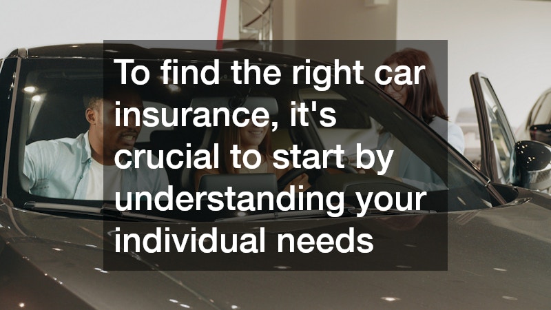 To find the right car insurance, it