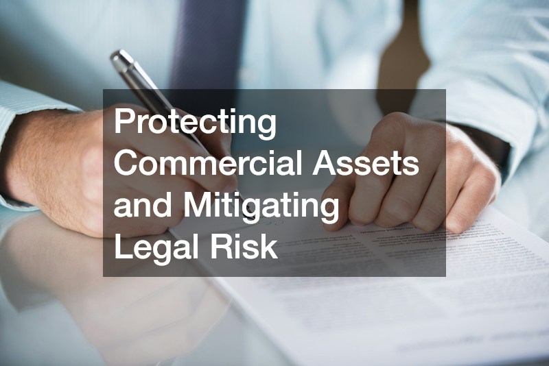 Protecting Commercial Assets and Mitigating Legal Risk