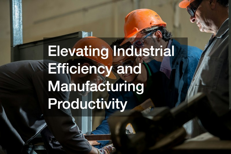 Elevating Industrial Efficiency and Manufacturing Productivity