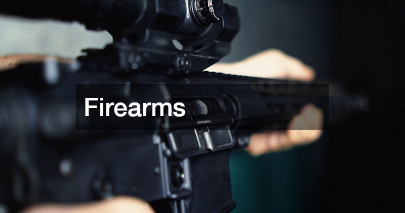 Firearms