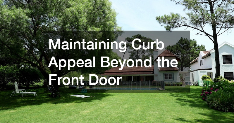 Maintaining Curb Appeal Beyond the Front Door