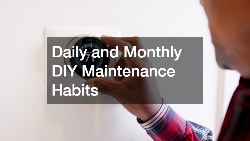 Daily and Monthly DIY Maintenance Habits