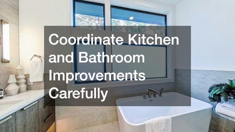 Coordinate Kitchen and Bathroom Improvements Carefully