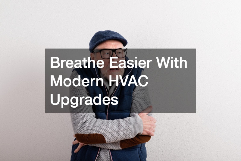 Breathe Easier With Modern HVAC Upgrades