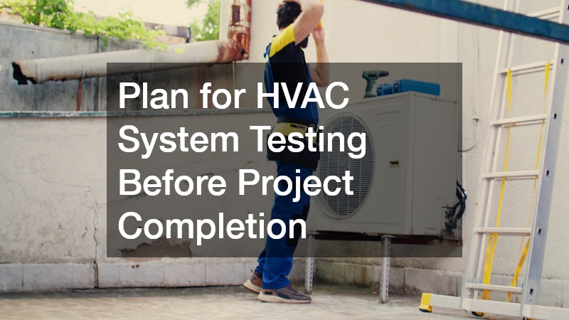 Plan for HVAC System Testing Before Project Completion
