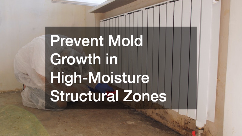 Prevent Mold Growth in High-Moisture Structural Zones