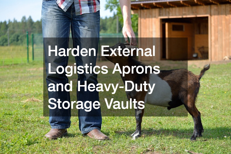 Harden External Logistics Aprons and Heavy-Duty Storage Vaults