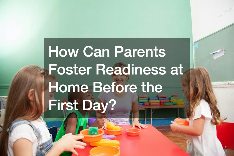 How Can Parents Foster Readiness at Home Before the First Day?