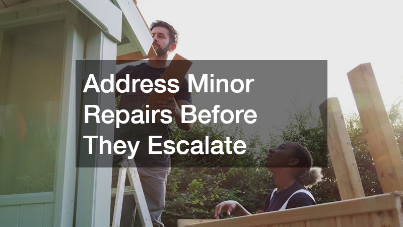 Address Minor Repairs Before They Escalate