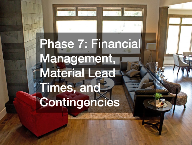 Phase 7: Financial Management, Material Lead Times, and Contingencies