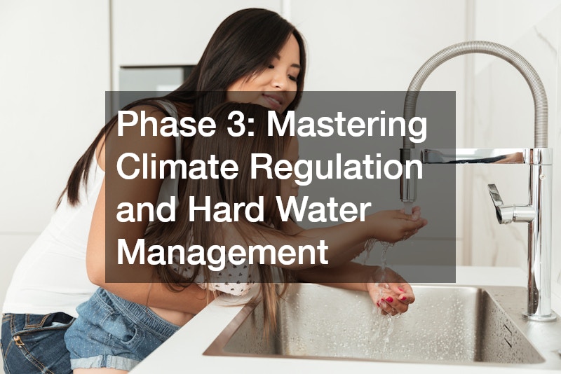 Phase 3: Mastering Climate Regulation and Hard Water Management