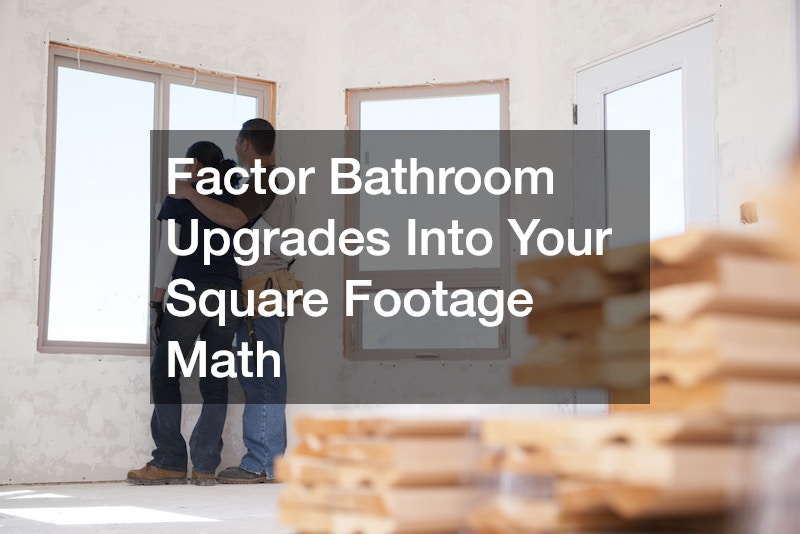 Factor Bathroom Upgrades Into Your Square Footage Math