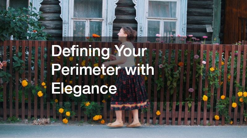 Defining Your Perimeter with Elegance