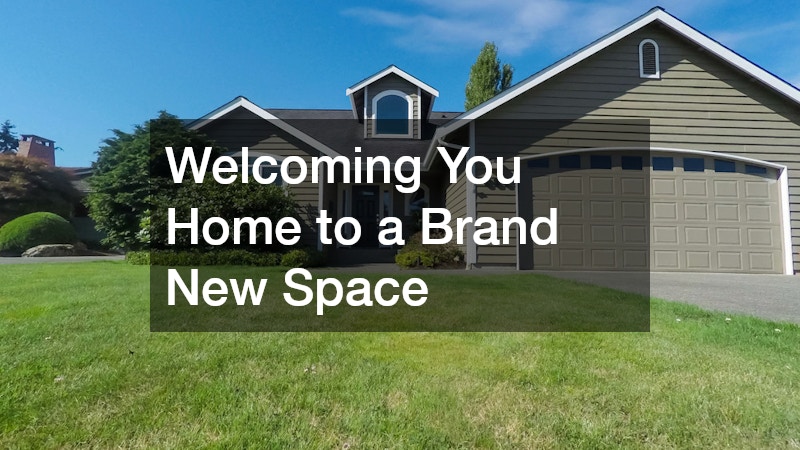 Welcoming You Home to a Brand New Space