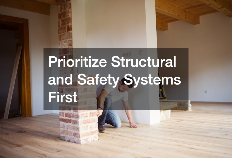 Prioritize Structural and Safety Systems First