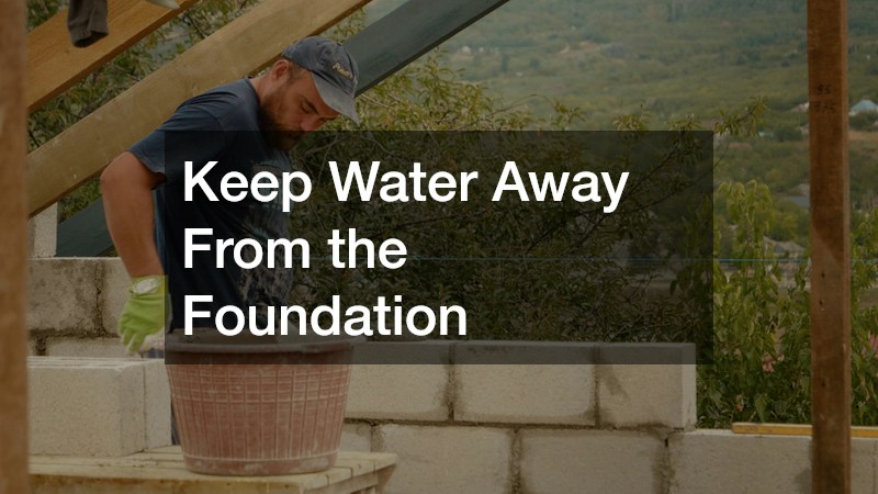 Keep Water Away From the Foundation
