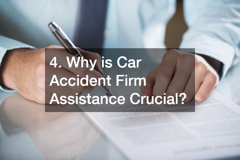 4. Why is Car Accident Firm Assistance Crucial?