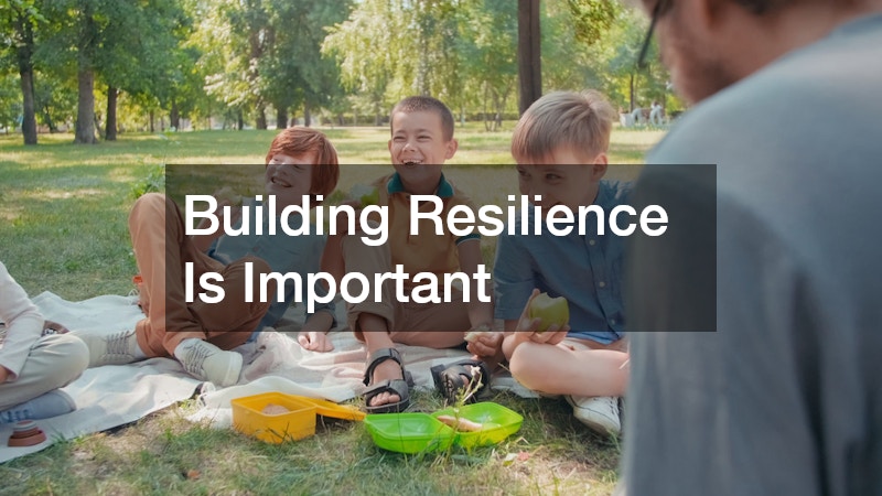 Building Resilience Is Important 
