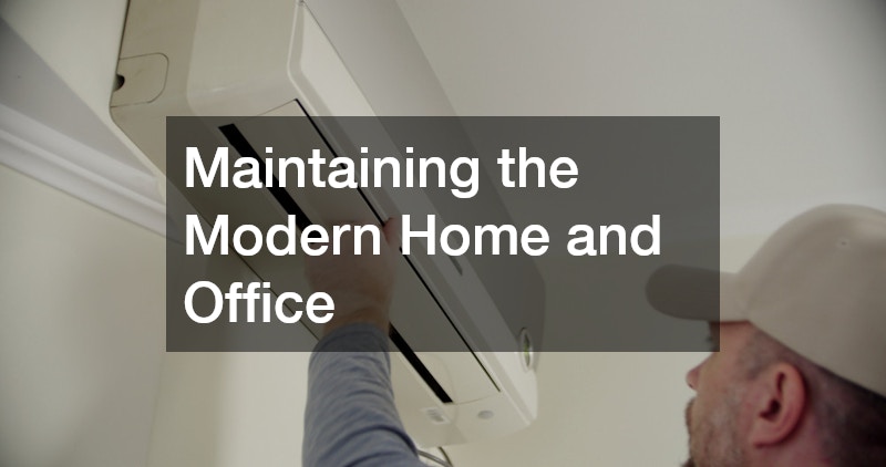 Maintaining the Modern Home and Office