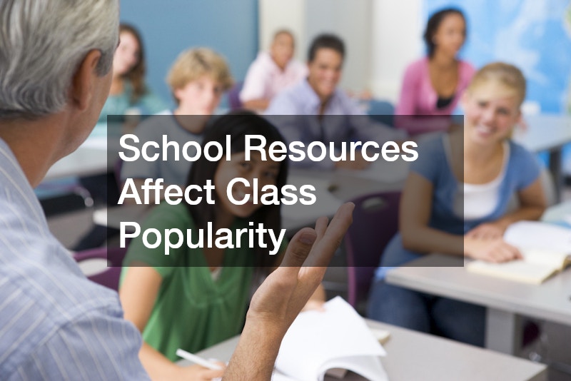 School Resources Affect Class Popularity